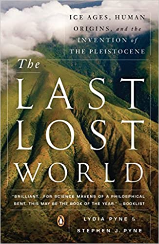The Last Lost World: Ice Ages, Human Origins, and the Invention of the Pleistocene - Epub + Converted Pdf
